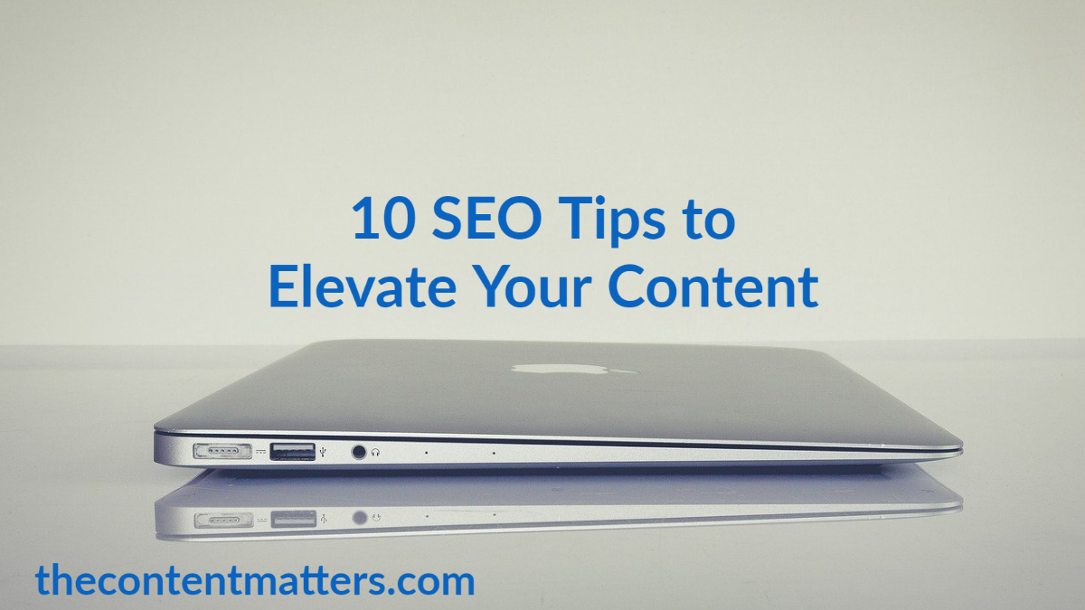 10 SEO Tips to Elevate Your Content - The Content Matters